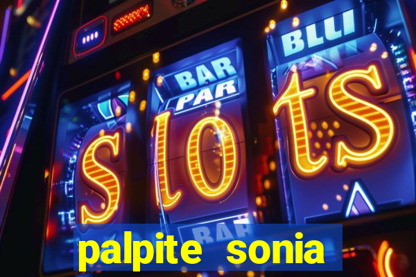 palpite sonia santos hoje